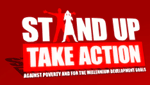 Against Poverty and for the Millennium Development Goals Stand Up Take Action