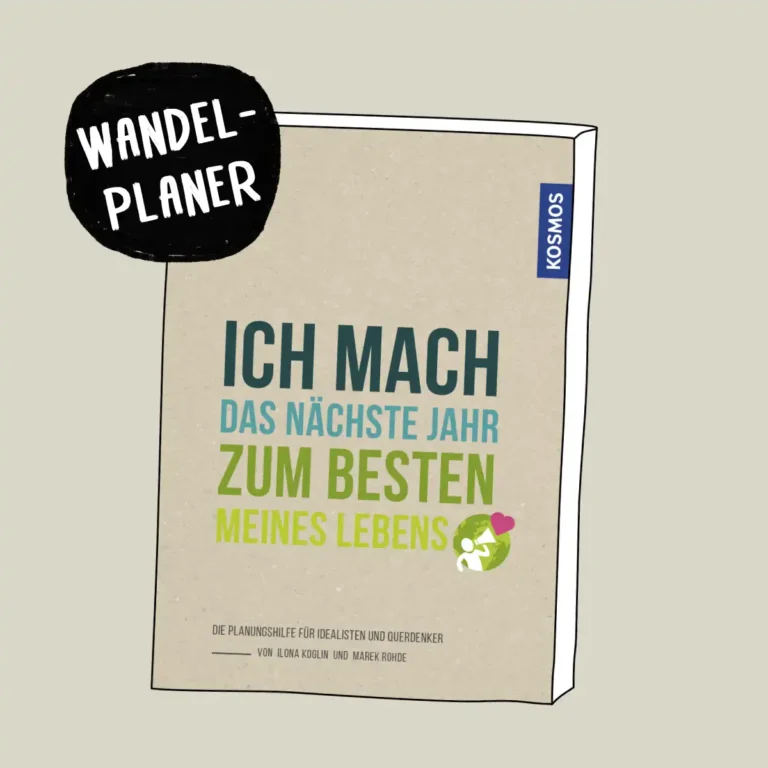 Cover: Wandelplaner für eine bessere Welt – ich mach das nächste Jahr zum Besten meines Lebens!