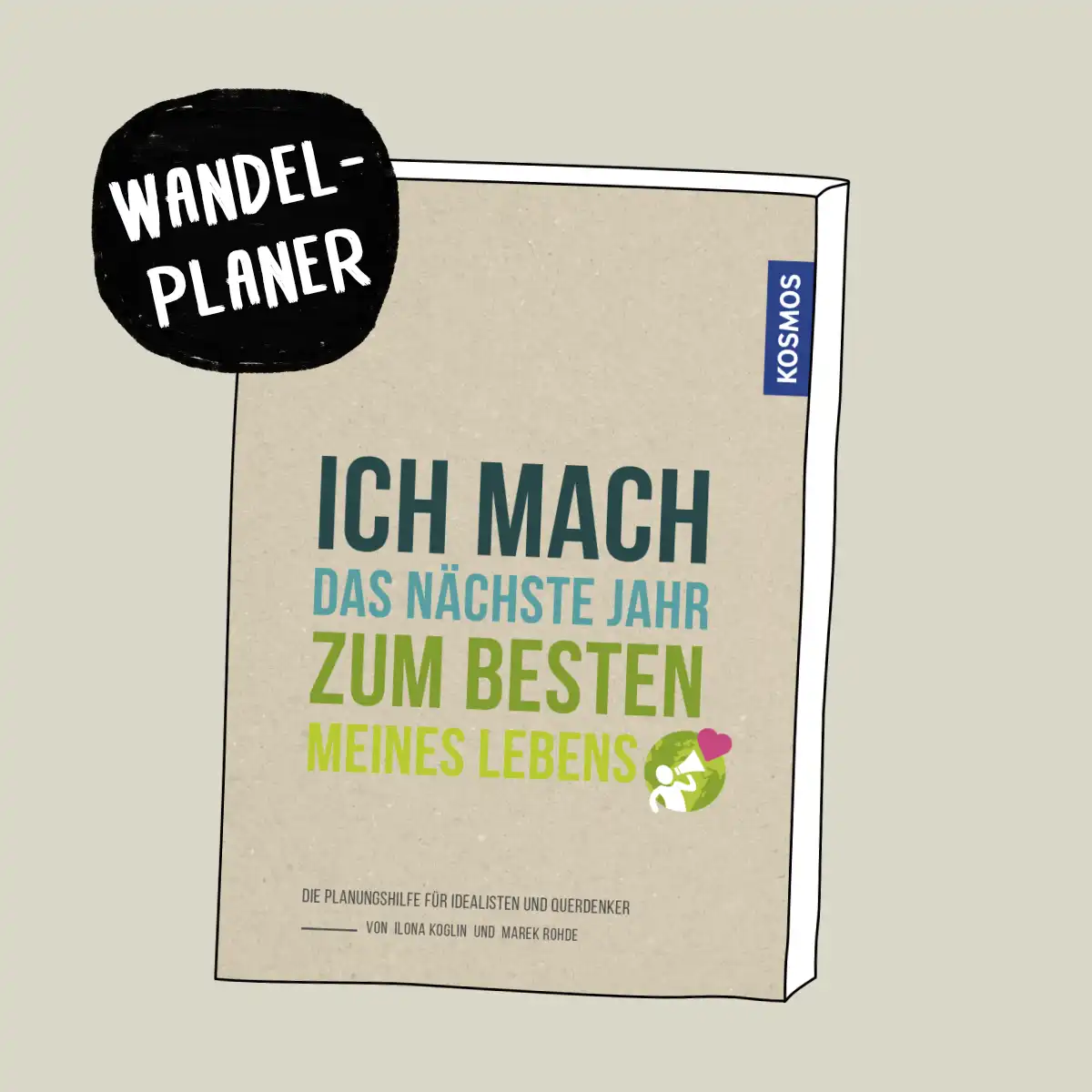 Cover: Wandelplaner für eine bessere Welt – ich mach das nächste Jahr zum Besten meines Lebens!