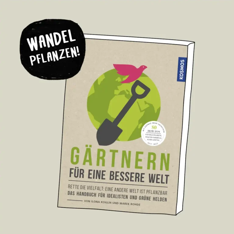 Cover: Gärtnern für eine bessere Welt – eine andere Welt ist pflanzbar!