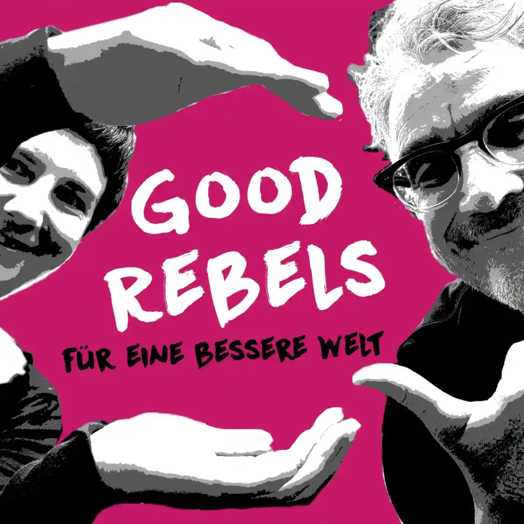 Ilona Koglin und Marek Rohde: Good Rebels für eine bessere Welt!