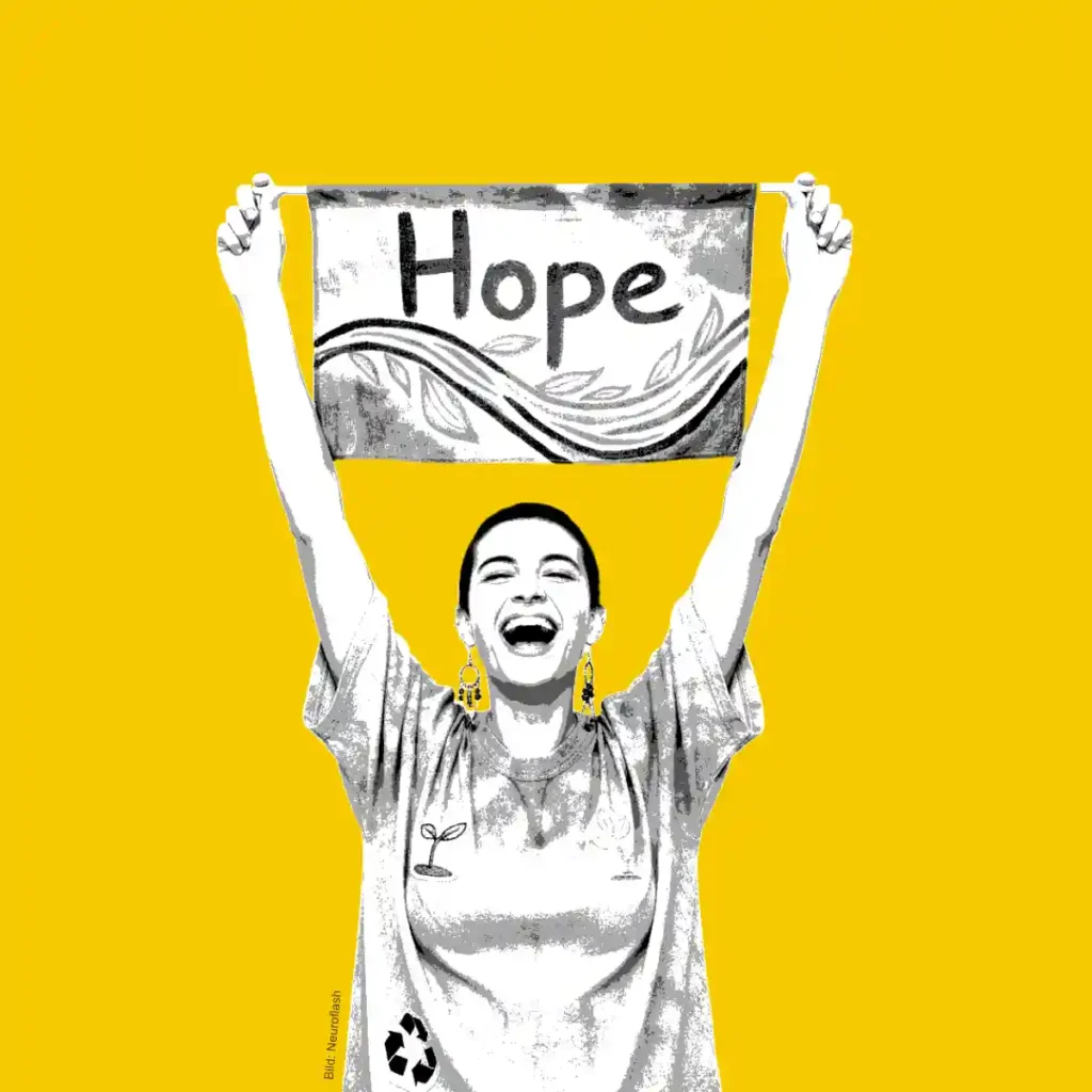 Hoffnung – eine wichtige Eigenschaft für das Engagement für eine bessere Welt