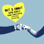 GOOD REBELS Vernetzungstreffen - Mut und Unmut