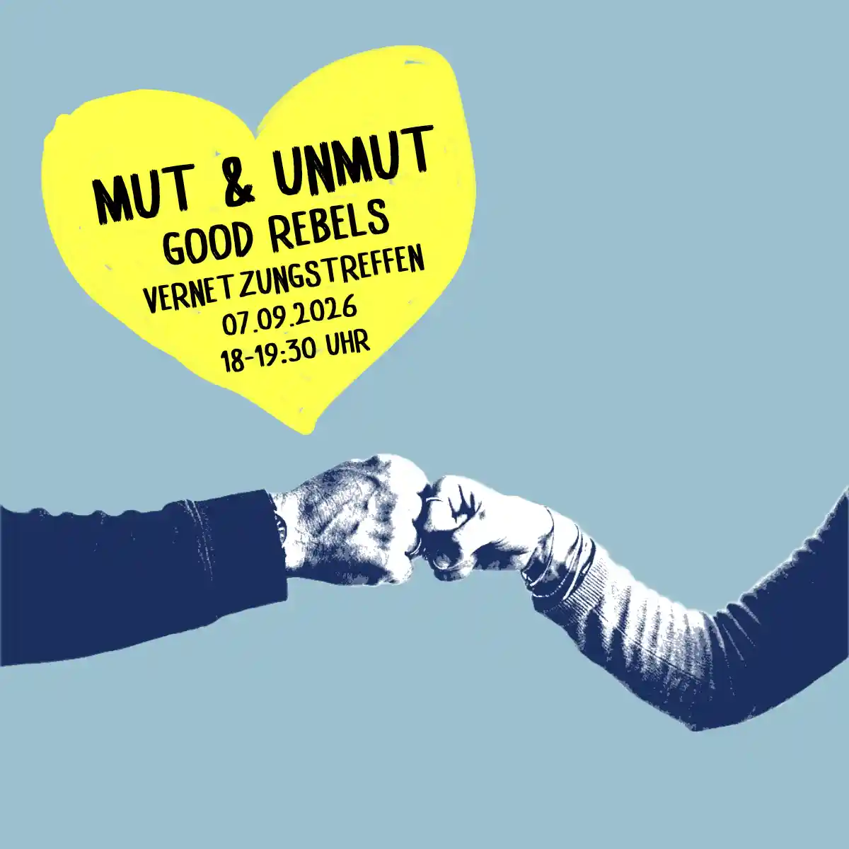 GOOD REBELS Vernetzungstreffen - Mut und Unmut